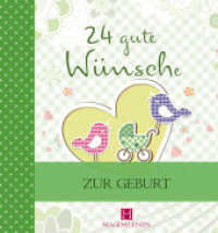 24 gute Wünsche - Zur Geburt (24 gute Wünsche) （2017. 40 S. 40 Farbabb. 160 mm）