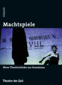 Machtspiele : Neue Theaterstücke aus Rumänien (Theater der Zeit, Dialog) （2015. 200 S. 19 cm）