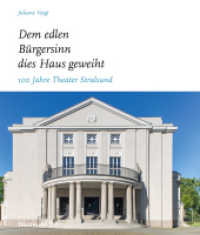 "Dem edlen Bürgersinn dies Haus geweiht" : 100 Jahre Theater Stralsund （2015. 144 S. Mit zahlreichen farbigen Abbildungen. 27 cm）