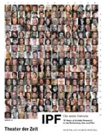 IPF - Die erste Dekade : 10 Years of Artistic Research in the Performing Arts and Film （2018. 288 S. 28.5 cm）