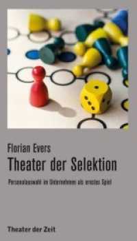 Theater der Selektion : Personalauswahl im Unternehmen als ernstes Spiel (Recherchen .139) （2018. 358 S. 24 cm）