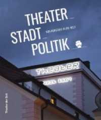 Theater_Stadt_Politik : Von Konstanz in die Welt （2019. 192 S. Mit zahlreichen Abbildungen. 230 x 270 cm）