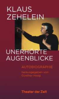 Klaus Zehelein. Unerhörte Augenblicke : Autobiographie （2025. 280 S. 20 cm）