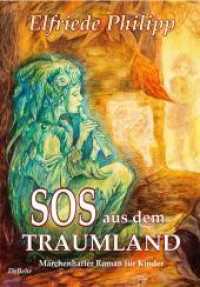 SOS aus dem Traumland : Märchenhafter Roman für Kinder （2015. 280 S. 21 cm）