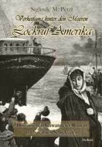 Verhei&szlig;ung hinter den Meeren - Lockruf Amerika : Historischer Auswanderer-Roman nach wahren Schicksalen （2016. 522 S. 21 cm）