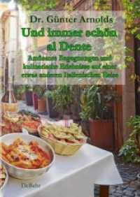 Und immer schön al Dente : Amüsante Begegnungen und kulinarische Erlebnisse auf einer etwas anderen Italienischen Reise （2018. 224 S. 21 cm）