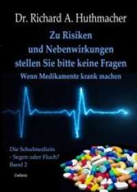 Zu Risiken und Nebenwirkungen stellen Sie bitte keine Fragen - Wenn Medikamente krank machen (Die Schulmedizin - Segen oder Fluch? 2) （2019. 272 S. 21 cm）