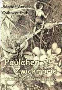 Paulchen und Zwickmarie - Abenteuer im Ameisenland （2020. 128 S. 21 cm）