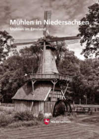 Mühlen in Niedersachsen : Mühlen im Emsland (Arbeitshefte zur Denkmalpflege in Niedersachsen 54) （2021. 328 S. zahlreiche Abbildungen teilweise vierfarbig. 29.7 cm）