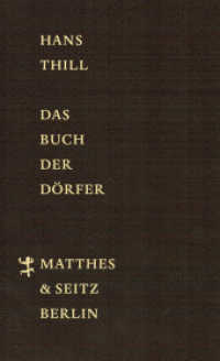Das Buch der Dörfer （1. Auflage. 2014. 163 S. 215.00 mm）