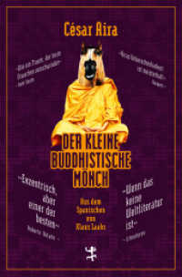 Der kleine buddhistische Mönch : Roman (Bibliothek César Aira 2) （1. Auflage. 2015. 94 S. 185.00 mm）