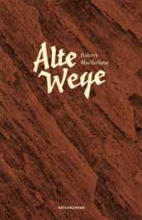 Alte Wege : Ausgezeichnet mit dem Dolman Best Travel Book Award 2013 und dem ITB BuchAward; Das literarische Reisebuch 2017 (Naturkunden 025) （3. Aufl. 2018. 346 S. m. Abb. 230.00 mm）