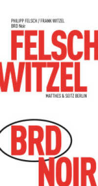 BRD Noir : Die Ungleichzeitigkeit von Biografie und Geschichte (Fröhliche Wissenschaft 087) （1. Auflage. 2016. 174 S. 180.00 mm）