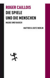 Die Spiele und die Menschen : Maske und Rausch (Batterien 027) （1. Auflage. 2017. 296 S. Zusammendruck mit Bachtin und Bataille geplan）