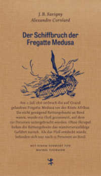 Der Schiffbruch der Fregatte Medusa : Ein dokumentarischer Roman aus dem Jahr 1818. Mit einem Vorwort von Michel Tournier (Französische Bibliothek) （1. Auflage. 2018. 264 S. 28 Bilder, Graustufen. 204.00 mm）