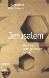 Jerusalem : Stadt der untergehenden Sonne （1. Auflage. 2017. 224 S. 220.00 mm）