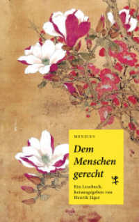 Den Menschen gerecht : Ein Menzius-Lesebuch (Asiathek 001) （1. Auflage. 2018. 290 S. 220.00 mm）