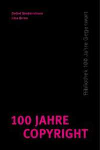 100 Jahre Copyright : Haus der Kulturen der Welt (100 Jahre Gegenwart 011) （1. Auflage. 2019. 391 S. 185.00 mm）