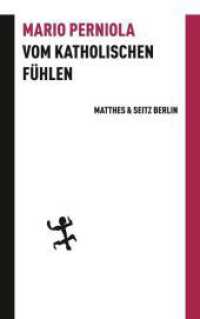 Vom katholischen Fühlen (Batterien) （2. Aufl. 2018. 184 S. 215 mm）