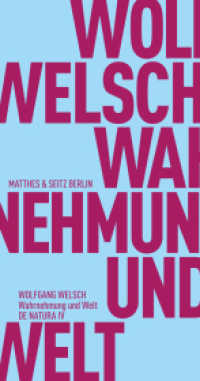 Wahrnehmung und Welt : Warum unsere Wahrnehmungen weltrichtig sein können (Fröhliche Wissenschaft 137) （1. Auflage. 2018. 108 S. 180.00 mm）