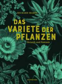 Das Varieté der Pflanzen : Botanik und Fantasie (Naturkunden 054) （1. Auflage. 2019. 342 S. 235.00 mm）