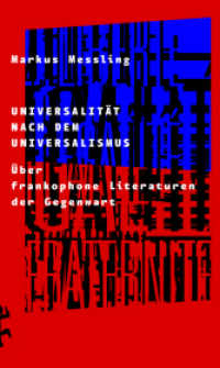 Universalität nach dem Universalismus : Über frankophone Literaturen der Gegenwart （1. Auflage. 2019. 222 S. 205.00 mm）
