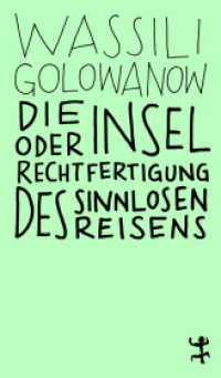 Die Insel oder Rechtfertigung des sinnlosen Reisens (MSB Paperback 007) （1. Auflage. 2019. 528 S. 180.00 mm）