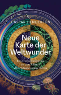 Neue Karte der Weltwunder : Eine Forschungsreise zu den Rätseln der Naturwissenschaften （1. Auflage. 2020. 479 S. 230 x 151 mm）