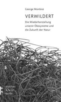 Verwildert : Die Wiederherstellung unserer Ökosysteme und die Zukunft der Natur （1. Auflage. 2021. 400 S. 220.00 mm）