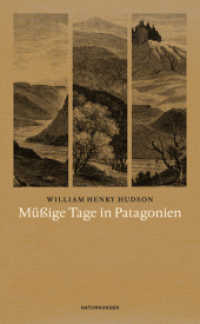 Müßige Tage in Patagonien (Naturkunden 057) （1. Auflage. 2019. 239 S. 18.5 cm）