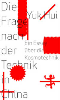 Die Frage nach der Technik in China : Ein Essay über die Kosmotechnik （1. Auflage. 2020. 326 S. 220.00 mm）