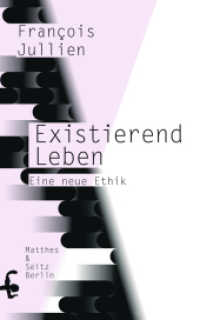 Existierend leben : Eine neue Ethik （1. Auflage. 2022. 239 S. 220.00 mm）