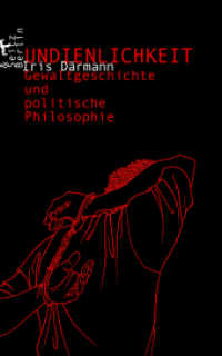 Undienlichkeit : Gewaltgeschichte und politische Philosophie （2. Aufl. 2020. 550 S. 22 cm）