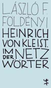 Heinrich von Kleist. Im Netz der Wörter (MSB Paperback 025) （1. Auflage. 2020. 574 S. 205.00 mm）