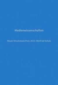 Medienwissenschaften : Meyer-Struckmann-Preis 2015: Winfried Schulz (Reden zur Verleihung des Meyer-Struckmann-Preises durch die Philosophische Fakultät der Heinrich-Heine-) （2016. 62 S. 243 mm）