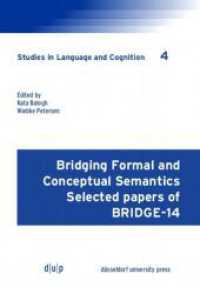 Bridging Formal and Conceptual Semantics: Selected Papers of Bridge-14 (Studies in Language and Cognition") 〈4〉
