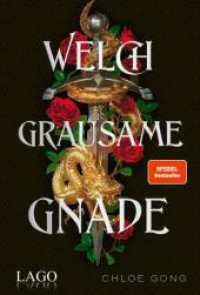 Welch grausame Gnade : Spannendes Retelling von Romeo und Julia vor der Kulisse Shanghais im Jahr 1926 (Roma und Juliette 1) （2022. 464 S. 215 mm）