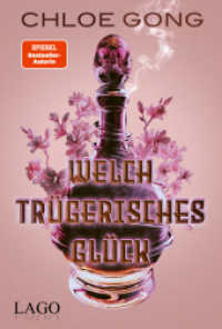 Welch trügerisches Glück : Codename: Fortuna. Spione, Assassinen, Wiedergutmachung  neues spannendes Epos von BookTok-Star Chloe Gong (Welch trügerisches Glück / Foul Lady Fortune 1) （2023. 464 S. 215 mm）
