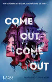 Come out. Come out : Der queere Young-Adult-Horrorroman für den perfekten Gänsehautmoment （2024. 368 S. 210 mm）