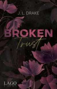 Broken Trust : Prickelnde Romance-Suspense-Trilogie von J. L. Drake mit limitiertem Farbschnitt, Band 1 （2025. 352 S. 210 mm）