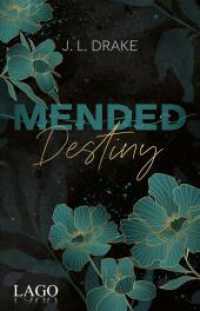 Mended Destiny : Prickelnde Romance-Suspense-Trilogie von J. L. Drake mit limitiertem Farbschnitt (Broken-Trilogie 3) （1. Auflage. 2025. 240 S. 210.00 mm）