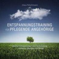 Entspannungstraining für pflegende Angehörige, 1 Audio-CD : Zeit für Entspannung-Zeit für Erholung - Geführte Übungen mit Musik （2016. 4 S. Booklet. 125 x 142 mm）