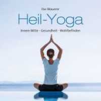 Heil-Yoga, Audio-CD : Ganzheitlich gesund & entspannt!. CD Standard Audio Format. Musik （2019. 4 S. 12 x 15 cm）