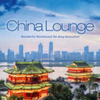 China Lounge, Audio-CD : Wonderful Worldmusic For Deep Relaxation, Musikdarbietung/Musical/Oper. CD Standard Audio Format （2019. 4 S. 12 x 14 cm）