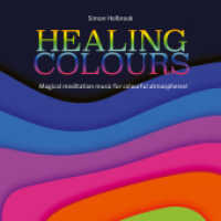 Healing Colours, Audio-CD : Magical meditation music for colourful atmospheres!. CD Standard Audio Format. Musik （2022. 4 S. 12 x 14 cm）