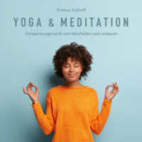 Yoga & Meditation, 1 Audio-CD : Entspannungsmusik zum Abschalten und Loslassen. 67 Min.. CD Standard Audio Format.Musik （2025. 12 x 14 cm）