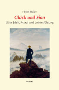 Glück und Sinn - Über Ethik, Moral und Lebensführung （2007. 288 S. 21 cm）