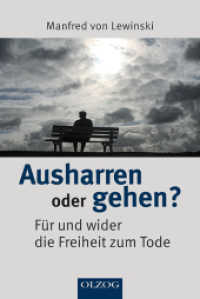 Ausharren oder gehen? : Für und wider die Freiheit zum Tode （1., Aufl. 2008. 224 S. 18.7 cm）