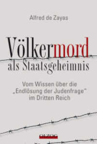 Völkermord als Staatsgeheimnis : Vom Wissen über die "Endlösung der Judenfrage" im Dritten Reich （1., Aufl. 2011. 208 S. m. Dok. 24 cm）