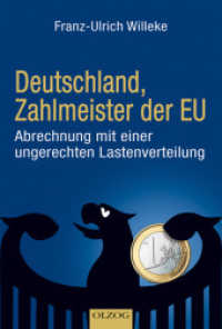 Deutschland, Zahlmeister der EU : Abrechnung mit einer ungerechten Lastenverteilung （2011. 160 S. 21.5 cm）